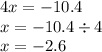 4x = - 10.4 \\ x = - 10.4 \div 4 \\ x = - 2.6