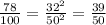 \frac{78}{100}=\frac{32^{2} }{50^{2} }=\frac{39}{50}