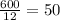 \frac{600}{12} = 50