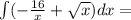 \int\limits (-\frac {16}{x}+\sqrt {x})dx=