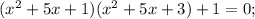 (x^{2}+5x+1)(x^{2}+5x+3)+1=0;