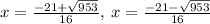 x=\frac{-21+\sqrt{953}}{16},\:x=\frac{-21-\sqrt{953}}{16}