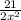 \frac{21}{2x {}^{2} }