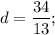 d=\dfrac{34}{13};