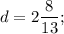 d=2\dfrac{8}{13};