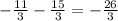 - \frac{11}{3} - \frac{15}{3} = - \frac{26}{3}