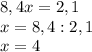 8,4x=2,1\\x=8,4:2,1\\x=4