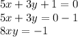 5x + 3y + 1 = 0 \\ 5x + 3y = 0 - 1 \\ 8xy = - 1