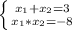 \left \{ {{x_{1}+x_{2} =3} \atop {x_{1}*x_{2} =-8}} \right.