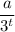 \dfrac{a}{3^{t}}