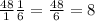 \frac{48}{1} \frac{1}{6} =\frac{48}{6} =8