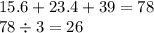 15.6 + 23.4 + 39 = 78 \\ 78 \div 3 = 26