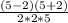 \frac{(5-2)(5+2)}{2*2*5}