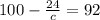 100 - \frac{24}{c} = 92