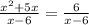 \frac{x^{2} +5x}{x-6} = \frac{6}{x-6}