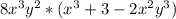 8x^{3}y^{2}*(x^{3}+3-2x^{2}y^{3})