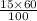 \frac{15 \times 60}{100}