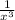 \frac{1}{ {x}^{3} }