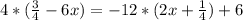 4*(\frac{3}{4}-6x )=-12*(2x+\frac{1}{4} )+6