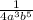 \frac{1}{4a {}^{3} b {}^{5} }