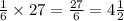 \frac{1}{6} \times 27 = \frac{27}{6} = 4 \frac{1}{2}