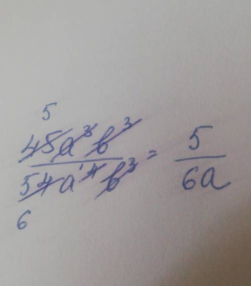 Нужна Математиков 2.сократите дробь: 45a^3 b^3/54a^4 b^3 ... ​