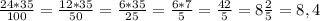 \frac{24 * 35}{100} = \frac{12*35}{50} = \frac{6 * 35}{25} = \frac{6 * 7}{5} = \frac{42}{5} = 8\frac{2}{5} = 8,4