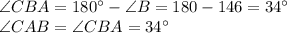 \angle CBA = 180\textdegree - \angle B = 180 - 146 = 34\textdegree\\\angle CAB = \angle CBA = 34\textdegree