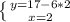 \left \{ {{y=17-6*2} \atop {x=2}} \right.