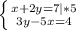 \left \{ {{x+2y=7 | *5} \atop {3y-5x=4}} \right.