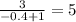 \frac{3}{-0.4+1}=5