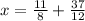 x = \frac{11}{8} + \frac{37}{12}