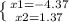 \left \{ {{x1=-4.37} \atop {x2=1.37}} \right.