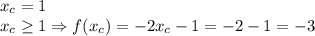 x_c = 1\\x_c\geq1\Rightarrow f(x_c) = -2x_c-1 = -2-1=-3