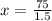 x = \frac{75}{1.5}