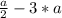 \frac{a}{2}-3*a