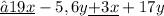 \underline{−19x} - 5,6y \underline{+ 3x} + 17y