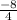 \frac{-8}{4}