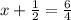 x+\frac{1}{2} =\frac{6}{4}