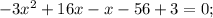 -3x^{2}+16x-x-56+3=0;