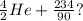 \frac{4}{2} He + \frac{234}{90} ?