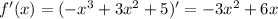 f'(x)=(-x^3+3x^2+5)'=-3x^2+6x