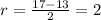 r = \frac{17 - 13}{2} = 2