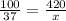 \frac{100}{37} =\frac{420}{x}