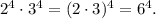 2^{4} \cdot 3^{4} = (2 \cdot 3)^{4} = 6^{4}.