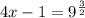 4x-1=9^{\frac{3}{2} }