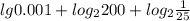 lg0.001 + log_{2}200+ log_{2} \frac{1}{25}