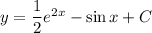 y=\dfrac{1}{2}e^{2x}-\sin x+C