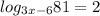 log_{3x-6}81=2