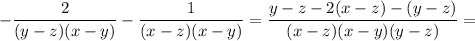 -\dfrac{2}{(y-z)(x-y)}-\dfrac{1}{(x-z)(x-y)}=\dfrac{y-z-2(x-z)-(y-z)}{(x-z)(x-y)(y-z)}=